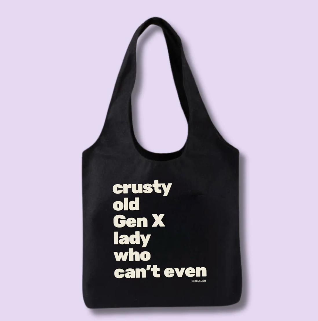 Crusty Old Gen X Lady Who Can't Even Slouchy Canvas Tote in Black