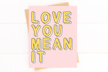 Love You Mean It Cute Card for Valentines Day Anniversary Card