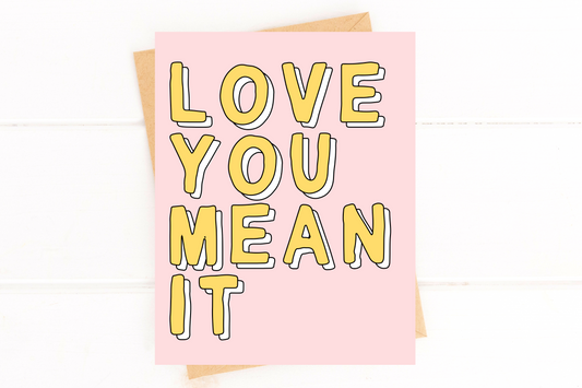 Love You Mean It Cute Card for Valentines Day Anniversary Card