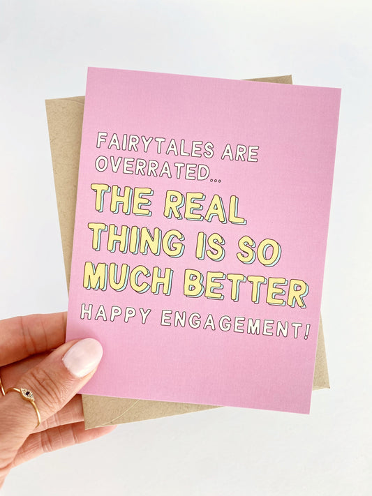 Fairytales Are Overrated The Real Thing is Better Engagement Card