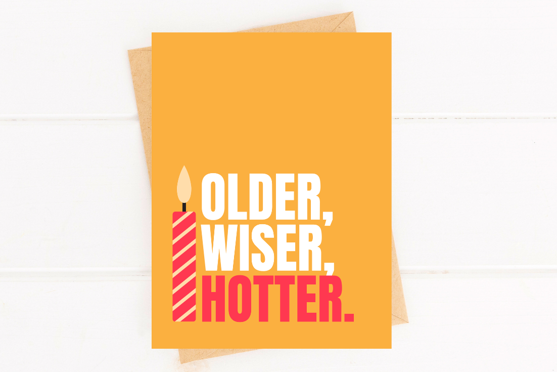 Funny Birthday Card Older Wiser Hotter Cute Modern Birthday