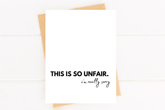 This Is So Unfair I'm So Sorry Sympathy Card for Loss